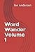 Word Wander Volume 1 by Ian Andersen
