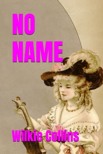 NO NAME: 19th Century Classic Fiction