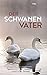 Der Schwanenvater: Roman