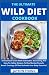 The Ultimate Wild Diet Cook...