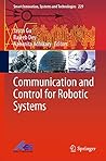 Communication and Control for Robotic Systems (Smart Innovation, Systems and Technologies Book 229)