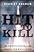 Hit to Kill: The New Battle over Shielding America from Missile Attack
