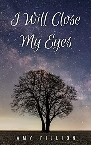 I Will Close My Eyes (Kindle Edition)