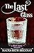 The Last Glass