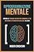 Riprogrammazione Mentale: I...