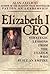 Elizabeth I, CEO: Strategic Lessons from the Leader Who Built an Empire