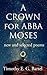 A Crown for Abba Moses: New and Selected Poems