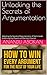 Unlocking the Secrets of Argumentation: Unlocking the Secrets of Argumentation :A Teen's Guide to Winning Any Dispute and Gaining Influence.