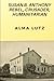 SUSAN B. ANTHONY REBEL, CRUSADER, HUMANITARIAN by Alma Lutz