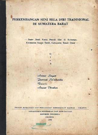 Perkembangan Seni Bela Diri Tradisional di Sumatera Barat: Suatu Studi Kasus Pencak Silat di Kumango, Kec. Sungai Tarab, Kab. Tanah Datar