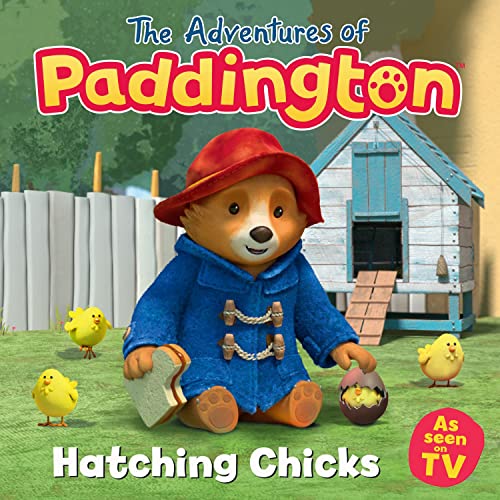 Hatching Chicks: Read this brilliant, funny children’s book from the TV tie-in series of Paddington! (The Adventures of Paddington)