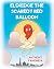 Eldridge the Scaredy Red Balloon by Anthony Canonica
