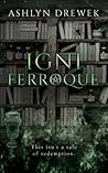 Igni Ferroque by Ashlyn Drewek