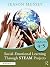 Social-Emotional Learning Through STEAM Projects, Grades 4-5 by Season Mussey