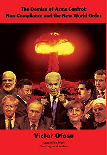 The Demise of Arms Control: Non-Compliance And The New World Order (St. James’s Studies In World Affairs)