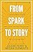 FROM SPARK TO STORY: Using ...