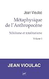 Métaphysique de l’Anthropocène, 1. Nihilisme et totalitarisme