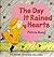 The Day It Rained Hearts