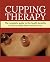 Cupping Therapy: the comple...