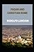 PAGAN AND CHRISTIAN ROME (A...