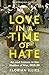 Love in a Time of Hate: Art and Passion in the Shadow of War, 1929-39