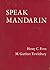 Speak Mandarin CDs & Texts by Henry C. Fenn