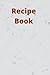Recipe Book: Let's you keep...