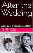 After the Wedding: A true story of hope, love, ... and fear.