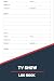 Tv Show Log Book: TV Show T...