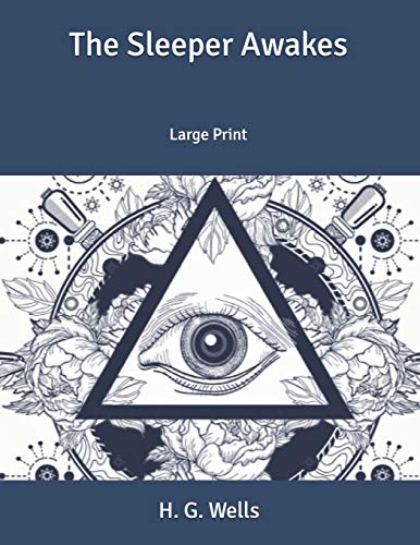The Sleeper Awakes: Large Print