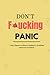 Don't F*ucking Panic: A Day Planner to Boost Confidence, Gratitude and Erase Negativity