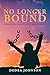 No Longer Bound