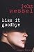 Kiss it Goodbye