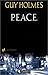 P.E.A.C.E. by Guy Holmes