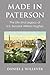 Made in Paterson by Daniel J. Willever