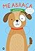 Me Abraca Cachorrinho by Louwers