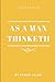 As a Man Thinketh: With original annotation