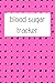 Blood sugar Tracker: Daily ...