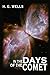 In the Days of the Comet: By H. G. Wells, Annotated Editor by Ablaze Bliss