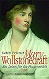 Mary Wollstonecraft. Ein Leben für die Frauenrechte.