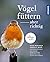 Vögel füttern, aber richtig...