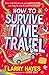 How to Survive Time Travel
