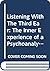 Listening With The Third Ear: The Inner Experience of a Psychoanalyst