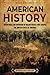 American History: An Enthralling Overview of Major Events that Shaped the United States of America (U.S. History)