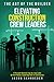 Elevating Construction Crew Leaders: A Principle Based & Step-by-step Guide for the Primary Leadership Role in Construction (The Art of the Builder)