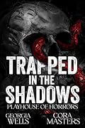 Trapped in the Shadows (Playhouse of Horrors #1)