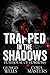 Trapped in the Shadows (Pla...