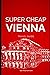 Super Cheap Vienna Travel G...