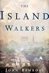 The Island Walkers : A Novel The Island Walkers : A Novel