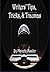WRITERS' TIPS, TRICKS, & TRAUMAS by Minnette Meador WRITERS' TIPS, TRICKS, & TRAUMAS by Minnette Meador
